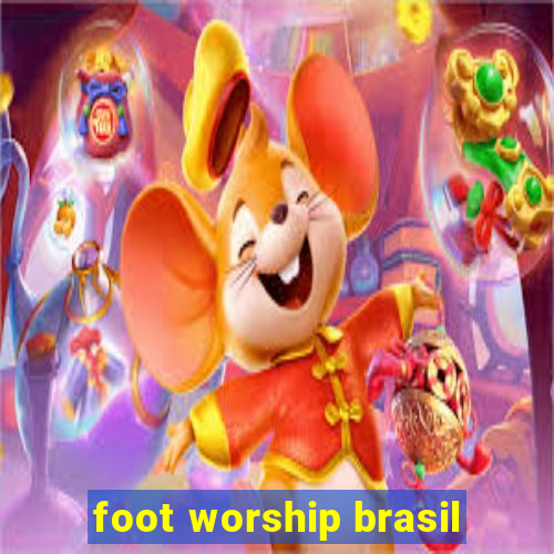 foot worship brasil